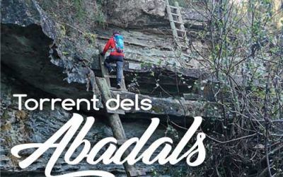 Torrent dels Abadals – Senderismo, y aventura asegurada